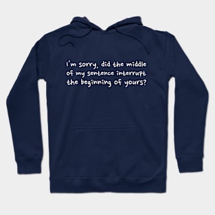 I'm sorry, did the middle of my sentence interrupt the beginning of yours Hoodie